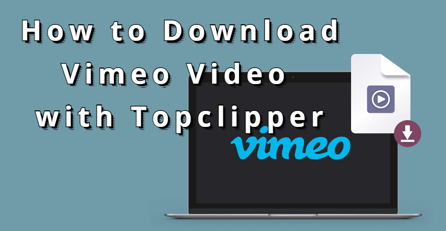 How to Download Vimeo Video with TopClipper