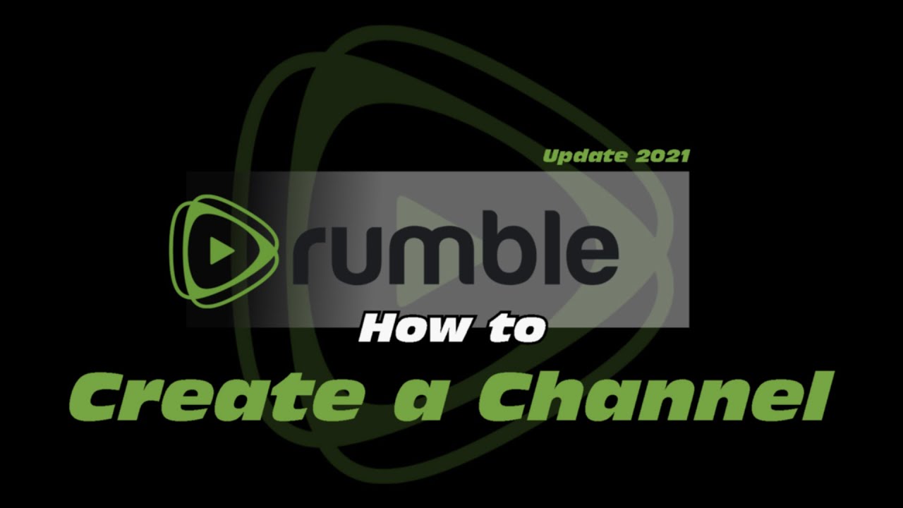 How to Rumble: Create a Channel (Update 2021) - YouTube