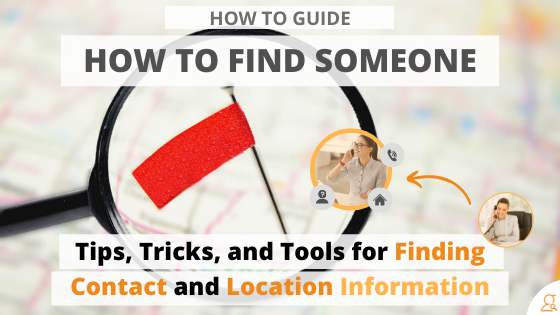 How to Find Someone Tips Tricks and Tools for Finding Contact and