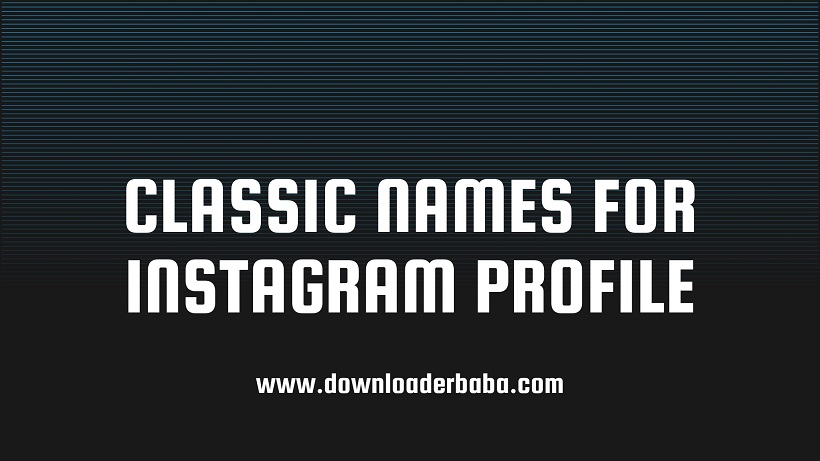 classic names for instagram profile