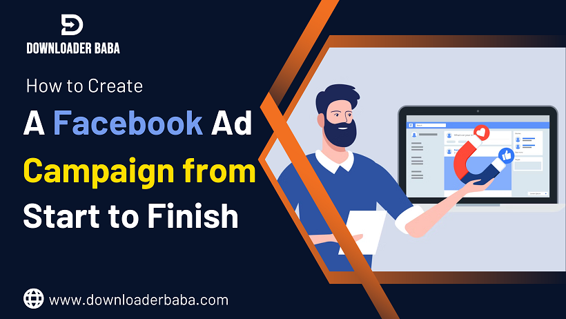 How to Create a Facebook Ad Campaign from Start to Finish