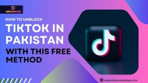 How to unblock TikTok in Pakistan with this free method