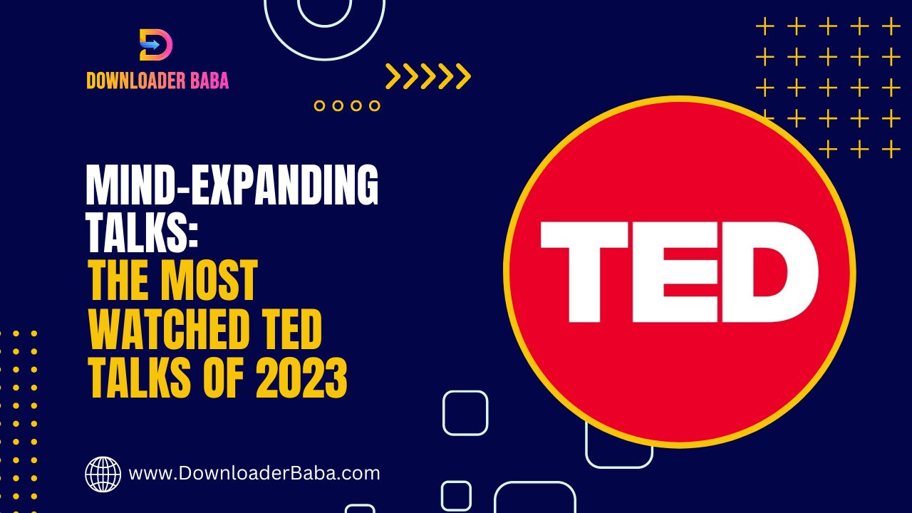 An image of Mind-expanding Talks: the Most Watched Ted Talks of 2023