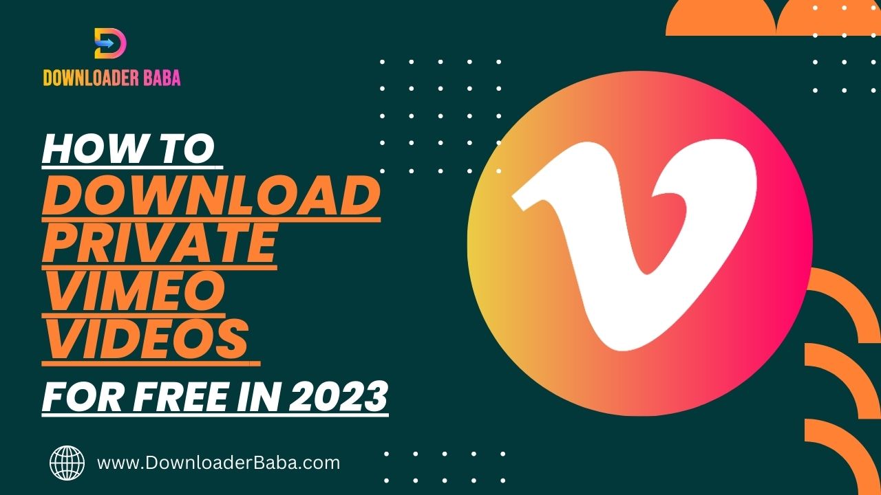 An image of How to Download Private Vimeo Videos for Free in 2023