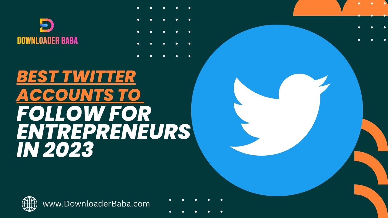 An image of Best Twitter Accounts to Follow for Entrepreneurs in 2023