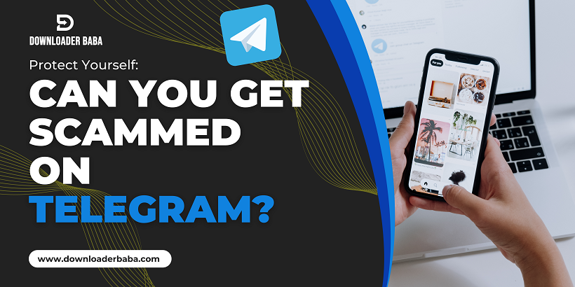 Protect Yourself: Can You Get Scammed on Telegram?