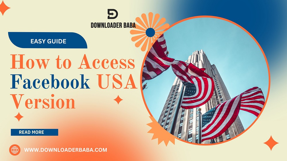 How to Access Facebook USA Version: Easy Guide