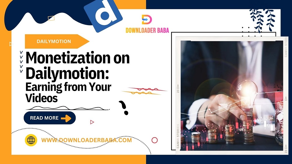 Monetization on Dailymotion: Earning from Your Videos