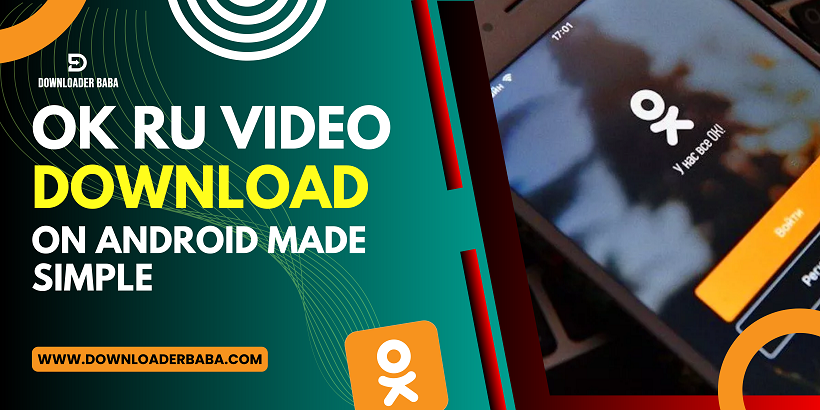 OK Ru Video Download on Android Made Simple