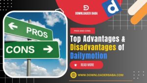 Pros and Cons: Top Advantages & Disadvantages of Dailymotion