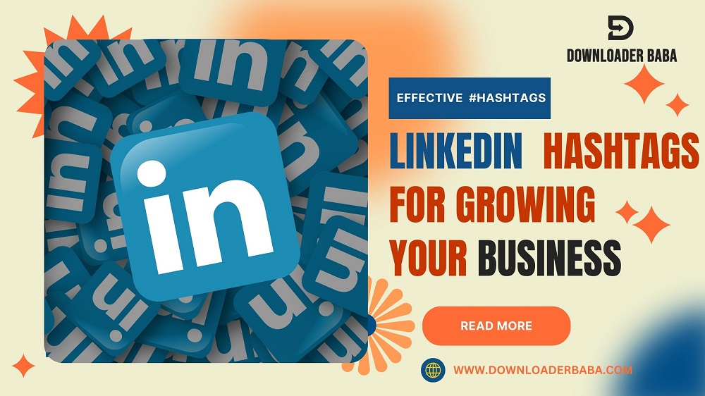 The Most Effective LinkedIn Hashtags for Growing Your Business