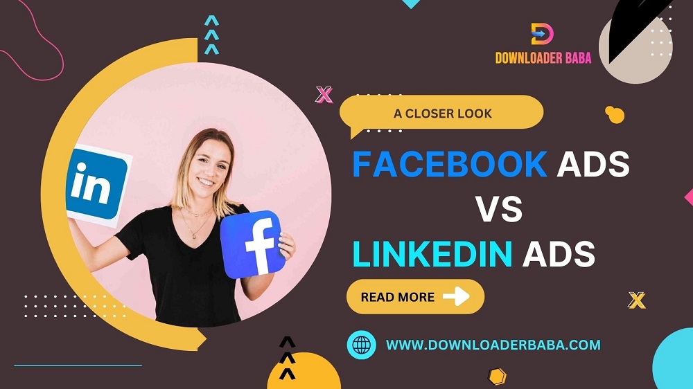 A Closer Look: Facebook Ads vs. LinkedIn Ads Performance