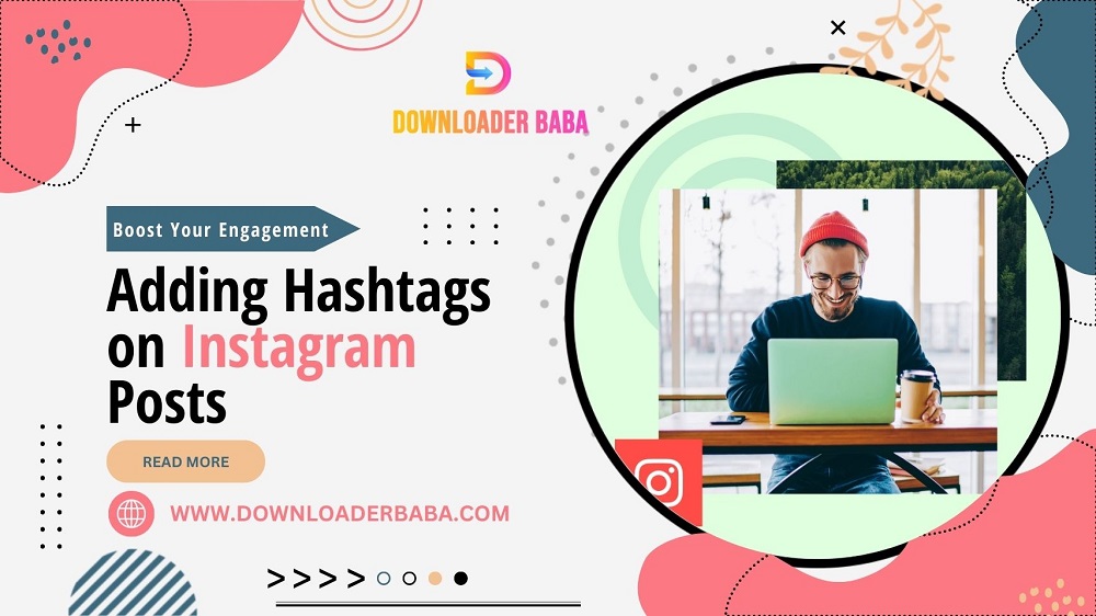 A Guide to Adding Hashtags on Instagram Posts - Boost Your Engagement