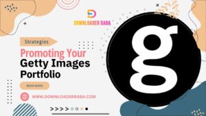 an image of Promoting Your Getty Images Portfolio: Effective Strategies to Increase Visibility and Sales