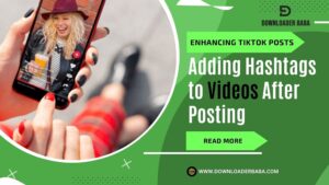 Enhancing TikTok Posts - Adding Hashtags to Videos After Posting