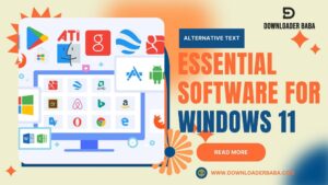 Essential Software for Windows 11: Software you need on Windows 11.