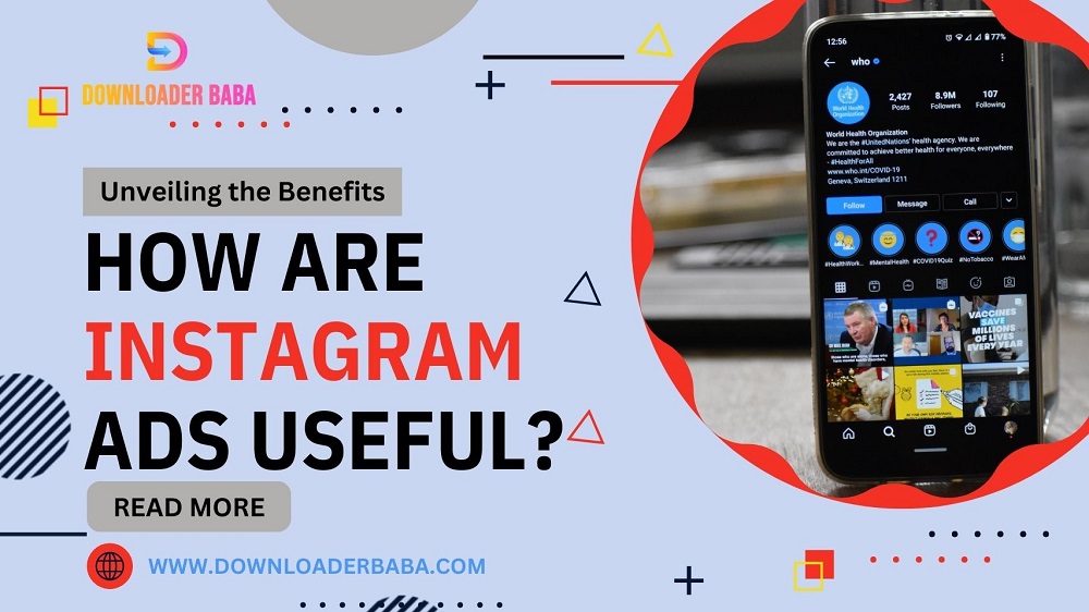 How are Instagram ads useful? - Unveiling the Benefits of Instagram Ads!
