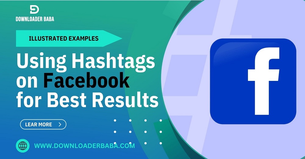 Illustrated Examples - Using Hashtags on Facebook for Best Results