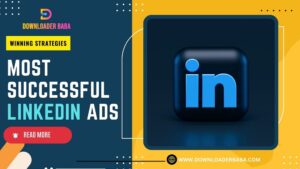 Most Successful LinkedIn Ads - Winning Strategies