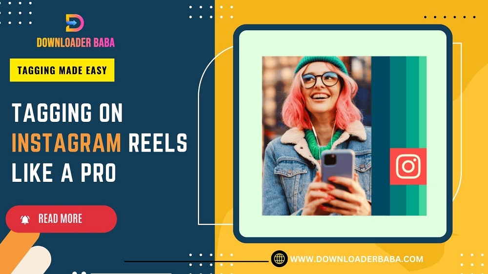 Tagging Made Easy - Tagging on Instagram Reels Like a Pro