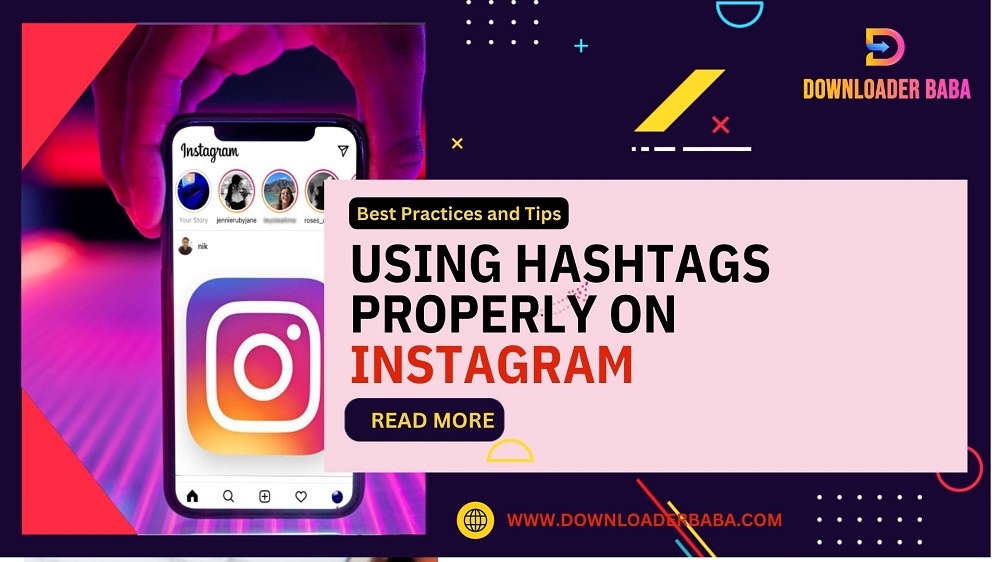Using Hashtags Properly on Instagram - Best Practices and Tips