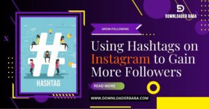 Using Hashtags on Instagram to Gain More Followers