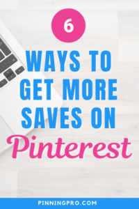 Get More Saves on Pinterest | Pinning Pro