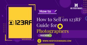 How to Sell on 123RF A StepbyStep Guide for Photographers HD Stock