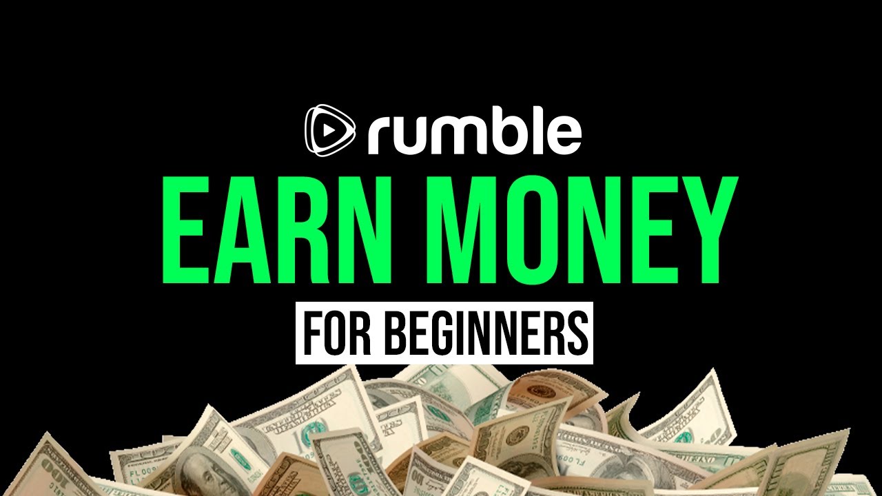 How To MAKE MONEY On RUMBLE For Beginners 2023 Step by step RUMBLE