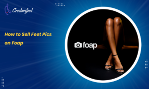 How to Sell Feet Pics on Foap App Make 1000 a Month