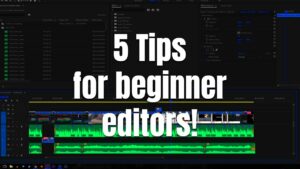 5 Editing Tips For Beginners  YouTube