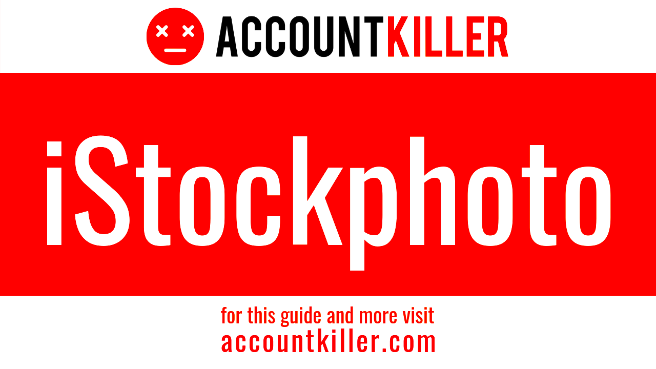 How to delete your iStockphoto account  ACCOUNTKILLERCOM