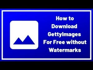 How to Download Getty Images without Watermarks For Free   Getty