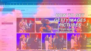 GETTYIMAGES TUTORIAL How to get pictures from GettyImages for free