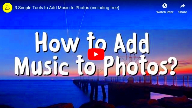 Simple and Quick Ways to Put Music to Pictures