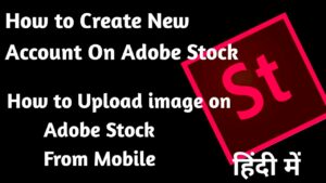 How to create New account on Adobe Stock How to upload image on Adobe