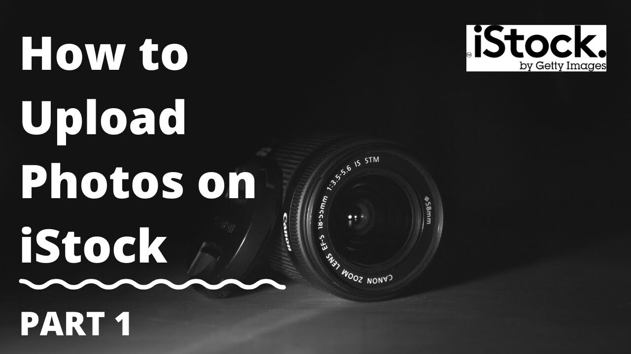 How to upload photos on iStock by Getty images from Getty images