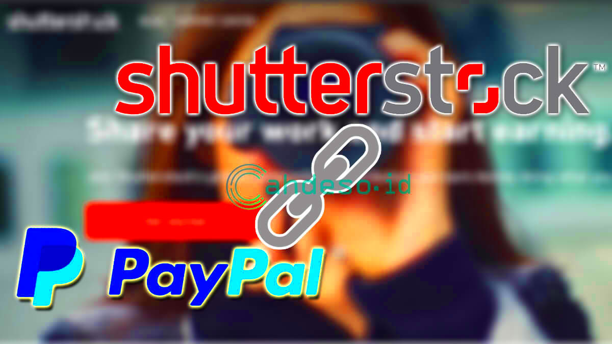 Cara Menghubungkan Shutterstock dengan Paypal Agar Bisa PO  CAHDESOID