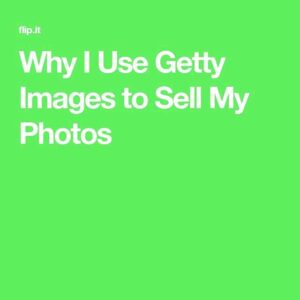 Why I Use Getty Images to Sell My Photos  Sell my photos Things to