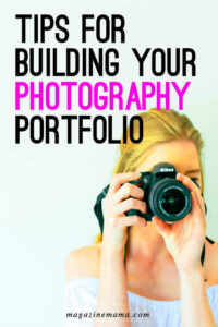 Top Tips for Building Your Photography Portfolio  Magazine Mama