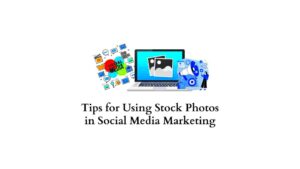 8 Tips for Using Stock Photos in Social Media Marketing  LearnWoo