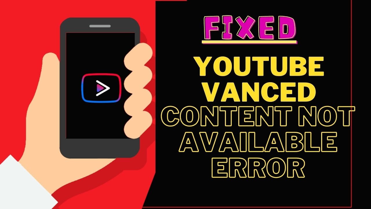 Fix YouTube Vanced The Following Content Is Not Available Error  100