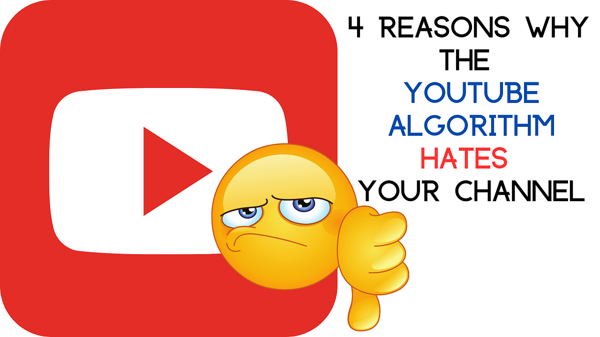 4 Reasons Why the YouTube Algorithm Hates Your Channel  by DG Terry