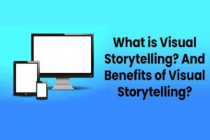 What is Visual Storytelling And Benefits of Visual Storytelling  2021