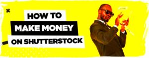 How to Make Money on Shutterstock 2024 UPDATED