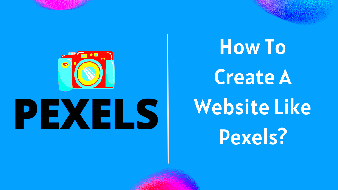 How To Create A Website Like Pexels Shutterstock Pixabay Free No