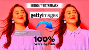 How to download getty images without watermark  100 working method