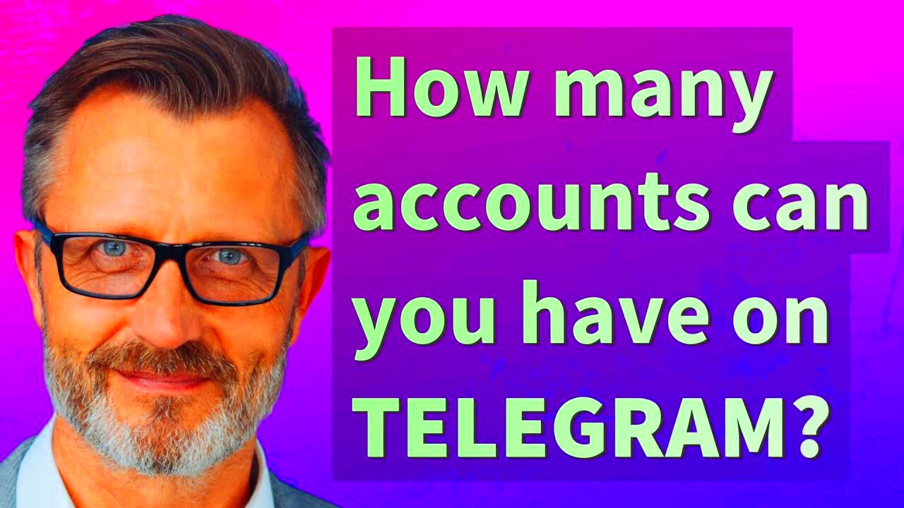 How many accounts can you have on Telegram  YouTube