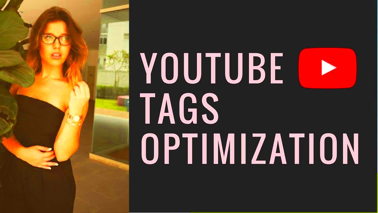 Youtube Tags Optimization  YouTube