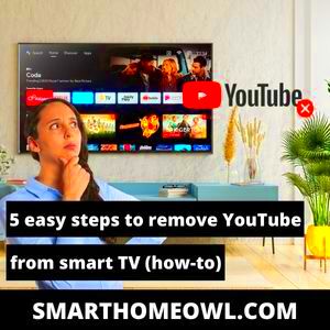 5 Easy Steps To Remove Youtube From Smart TV 2023 HowTo  SmartHomeOwl